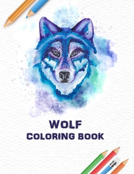Paperback Wolf Coloring Book: some wolves facts with Simple Collection Of Coloring Pages Book