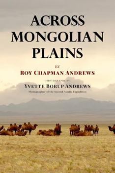 Paperback Across Mongolian Plains: A Naturalist's Account of China's 'Great Northwest' Book