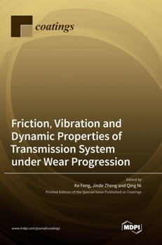 Hardcover Friction, Vibration and Dynamic Properties of Transmission System under Wear Progression Book