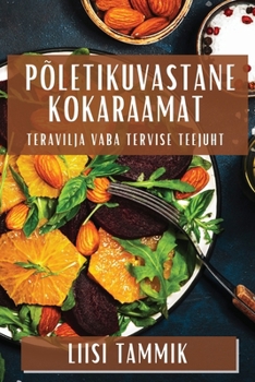 Paperback Põletikuvastane Kokaraamat: Teravilja Vaba Tervise Teejuht [Estonian] Book