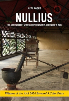 Nullius: : The Anthropology of Ownership, Sovereignty and the Law in India