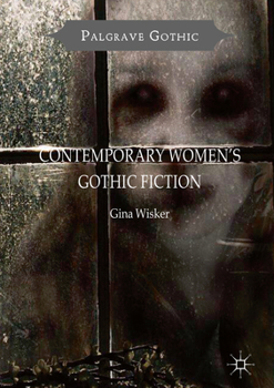 Paperback Contemporary Women's Gothic Fiction: Carnival, Hauntings and Vampire Kisses Book