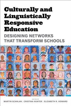 Paperback Culturally and Linguistically Responsive Education: Designing Networks That Transform Schools Book
