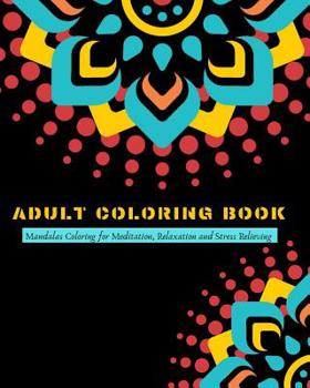 Paperback Adult Coloring Book: Mandalas Coloring for Meditation, Relaxation and Stress Relieving 50 mandalas to color Book