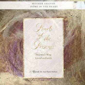 Paperback Pearls of the Presence: Heaven's Way Lived On Earth Book