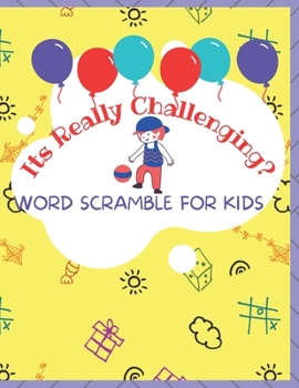 Paperback Its Really Challenging? WORD SCRAMBLE FOR KIDS.: Puzzle Book . Book