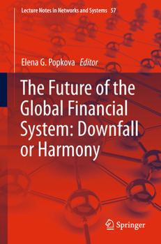Paperback The Future of the Global Financial System: Downfall or Harmony Book