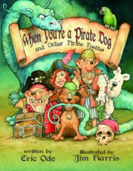 Hardcover When You're a Pirate Dog and Other Pirate Poems Book