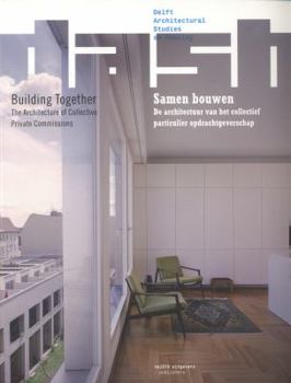 Dash 08: Building Together: The Architecture of Collective Private Commissions - Book  of the DASH #03