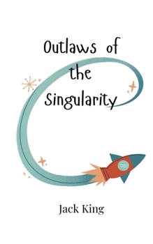 Paperback Outlaws of the Singularity Book
