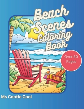 Paperback Beach Scenes Coloring Book: Relax and renew with beach scene serenity to relieve stress through coloring over 50 pages Book