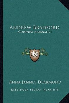 Paperback Andrew Bradford: Colonial Journalist Book