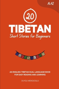 Paperback 20 Tibetan Short Stories for Beginners: An English-Tibetan Dual-Language Book for Easy Reading and Learning Book