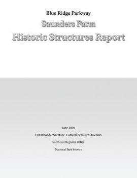 Paperback Blue Ridge Parkway Saunders Farm Historic Structures Report Book