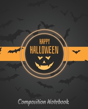 Composition Notebook: College Ruled Notebook Lined School Journal Blank Book Happy Funny Halloween Party Bat Horror Gift Notes journaling 110 pages ... Halloween Party Bat Notebook Subject Gift)