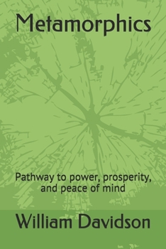 Paperback Metamorphics: Pathway to power, prosperity, and peace of mind Book