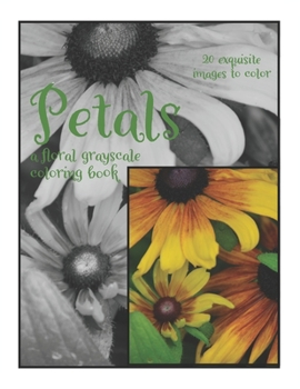 Paperback Petals: A Floral Grayscale Coloring Book with 20 Exquisite Images to Color Book