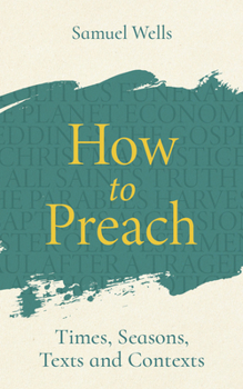 Paperback How to Preach: Times, Seasons, Texts and Contexts Book