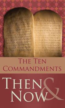Paperback The 10 Commandments Then & Now Book