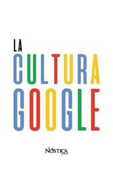 Paperback La Cultura Google [Spanish] Book