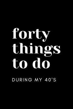 Paperback 40 Things to Do During My 40's Book