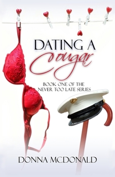 Paperback Dating A Cougar: Book One of Never Too Late Series Book