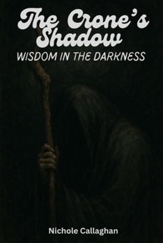 Paperback The Crone's Shadow - Wisdom in the Darkness Book