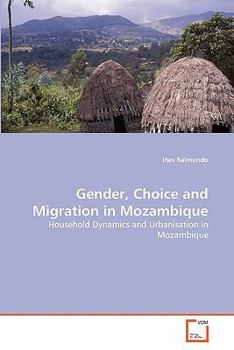 Paperback Gender, Choice and Migration in Mozambique Book