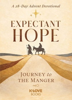 Hardcover Expectant Hope: Journey to the Manger--An Advent Devotional Book