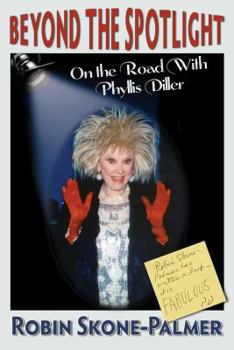 Paperback Beyond the Spotlight: On the Road with Phyllis Diller Book