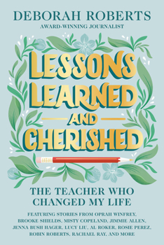 Hardcover Lessons Learned and Cherished: The Teacher Who Changed My Life Book