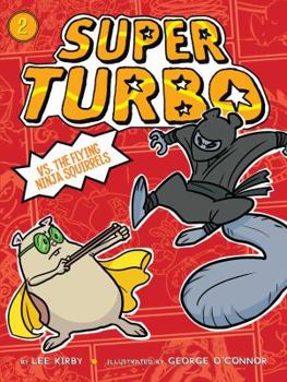 Paperback Super Turbo vs. the Flying Ninja Squirrels Book