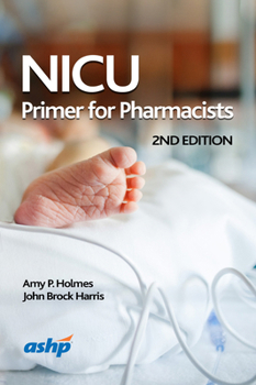 NICU Primer for Pharmacists, 2nd Edition