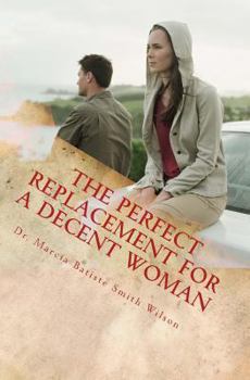 Paperback The Perfect Replacement for a Decent Woman Book