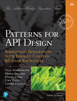 Paperback Patterns for API Design: Simplifying Integration with Loosely Coupled Message Exchanges Book