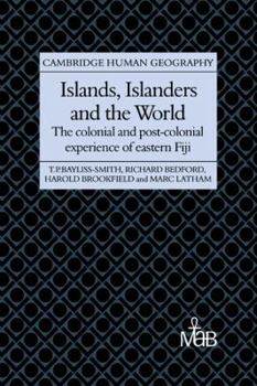 Paperback Islands, Islanders and the World: The Colonial and Post-Colonial Experience of Eastern Fiji Book