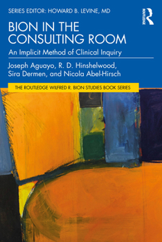 Paperback Bion in the Consulting Room: An Implicit Method of Clinical Inquiry Book