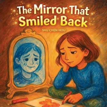 The Mirror That Smiled Back: A Gentle Story About Feelings, Kindness, and Emotional Growth (Timeless Tales)