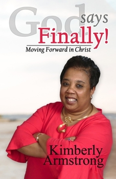 Paperback God Says Finally!: Moving Forward in Christ Book