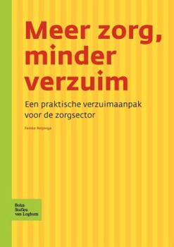 Paperback Meer Zorg, Minder Verzuim: Een Praktische Verzuimaanpak Voor de Zorgsector [Dutch] Book