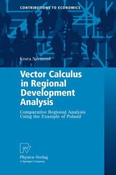 Paperback Vector Calculus in Regional Development Analysis: Comparative Regional Analysis Using the Example of Poland Book