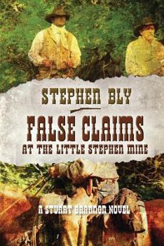 False Claims at the Little Stephen Mine (Stuart Brannon Western) - Book #2 of the Legend of Stuart Brannon