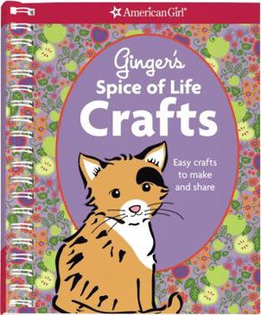 Spiral-bound Ginger's Spice of Life Crafts: Easy Crafts to Make and Share [With Sticker(s)] Book