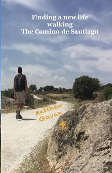 Paperback Finding a new life walking The Camino de Santiago Book