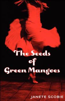 Paperback The Seeds of Green Mangoes Book