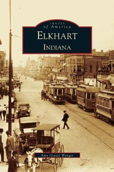 Elkhart - Book  of the Images of America: Indiana