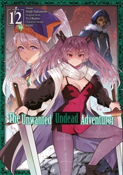 Paperback The Unwanted Undead Adventurer (Manga): Volume 12 Book