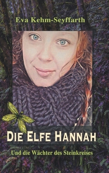 Hardcover Die Elfe Hannah: Und die Wächter des Steinkreises [German] Book
