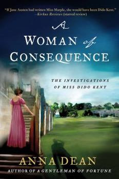 A Woman of Consequence, or the Investigations of Miss Dido Ken - Book #3 of the Dido Kent