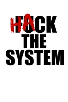 Paperback Notizbuch: Hack The System Coder Nerd Programmierer Geschenk 120 Seiten, 6x9 (ca. A5), Blanko / Skizzen [German] Book